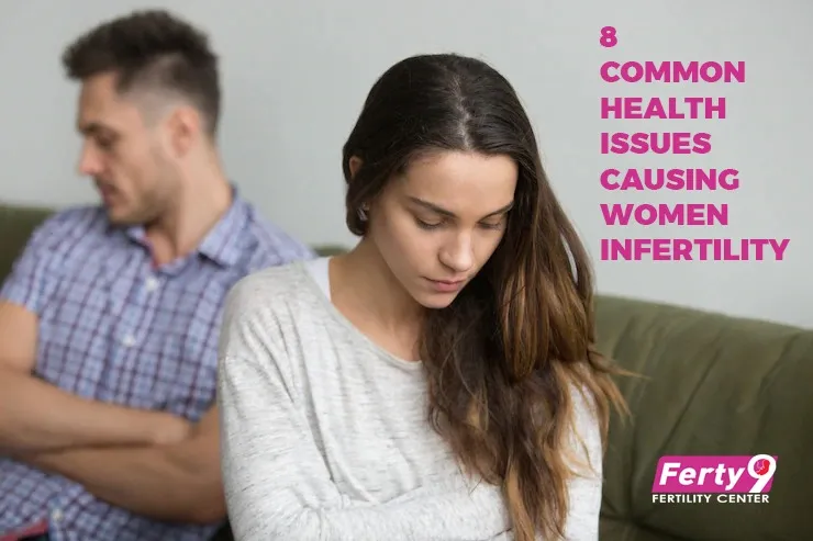 8 COMMON HEALTH ISSUES CAUSING WOMEN INFERTILITY