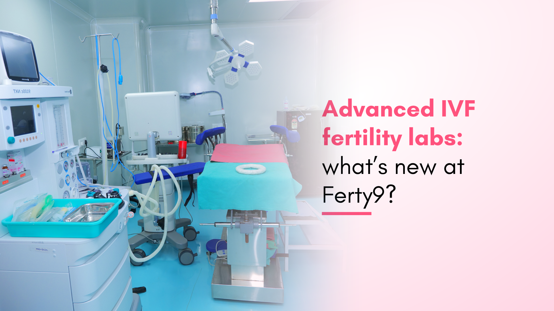 Advanced IVF Fertility Labs: What’s New at Ferty9?