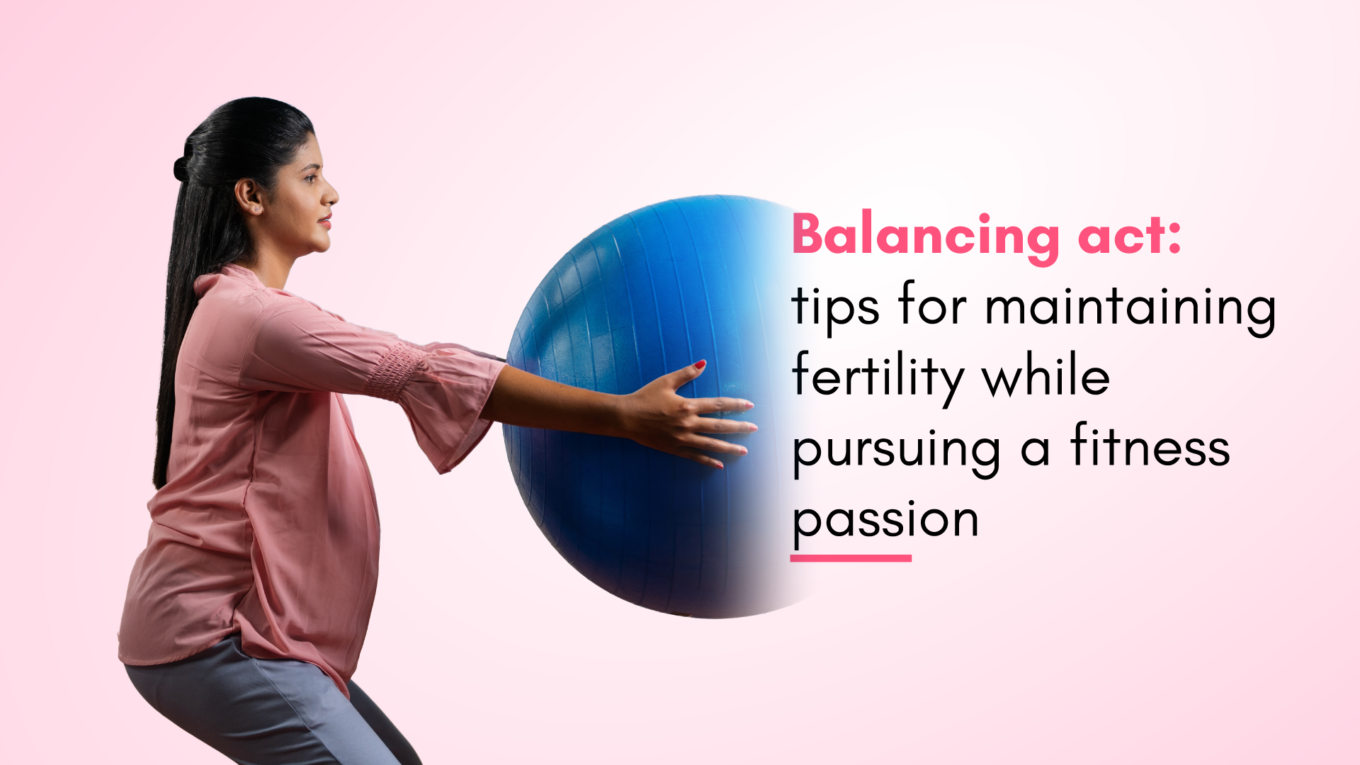 Balancing Act: Tips for Maintaining Fertility While Pursuing a Fitness Passion