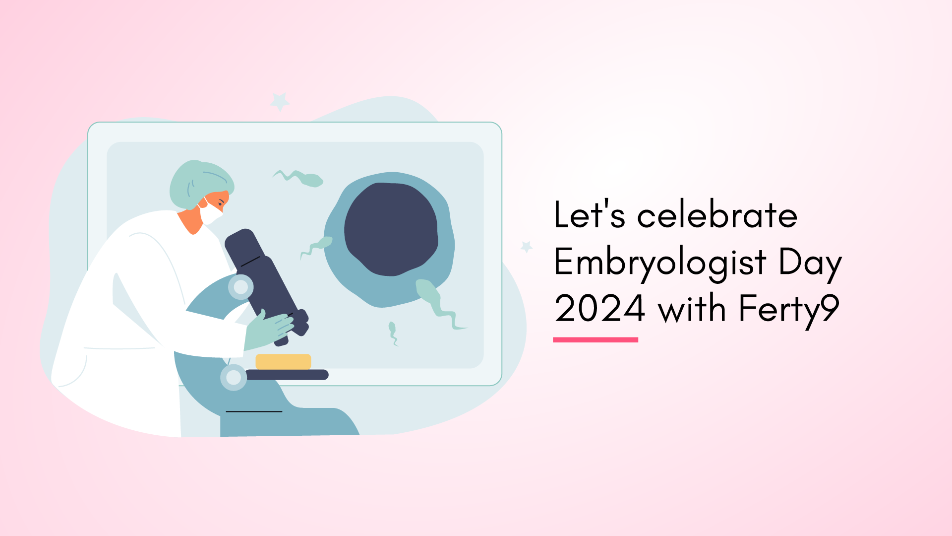 Let's Celebrate Embryologist Day 2024 With Ferty9