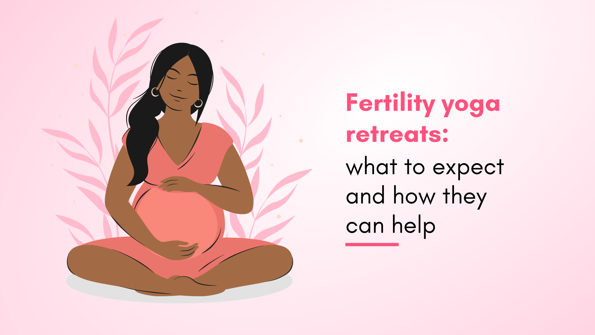 Yoga to Get Pregnant: What to Expect