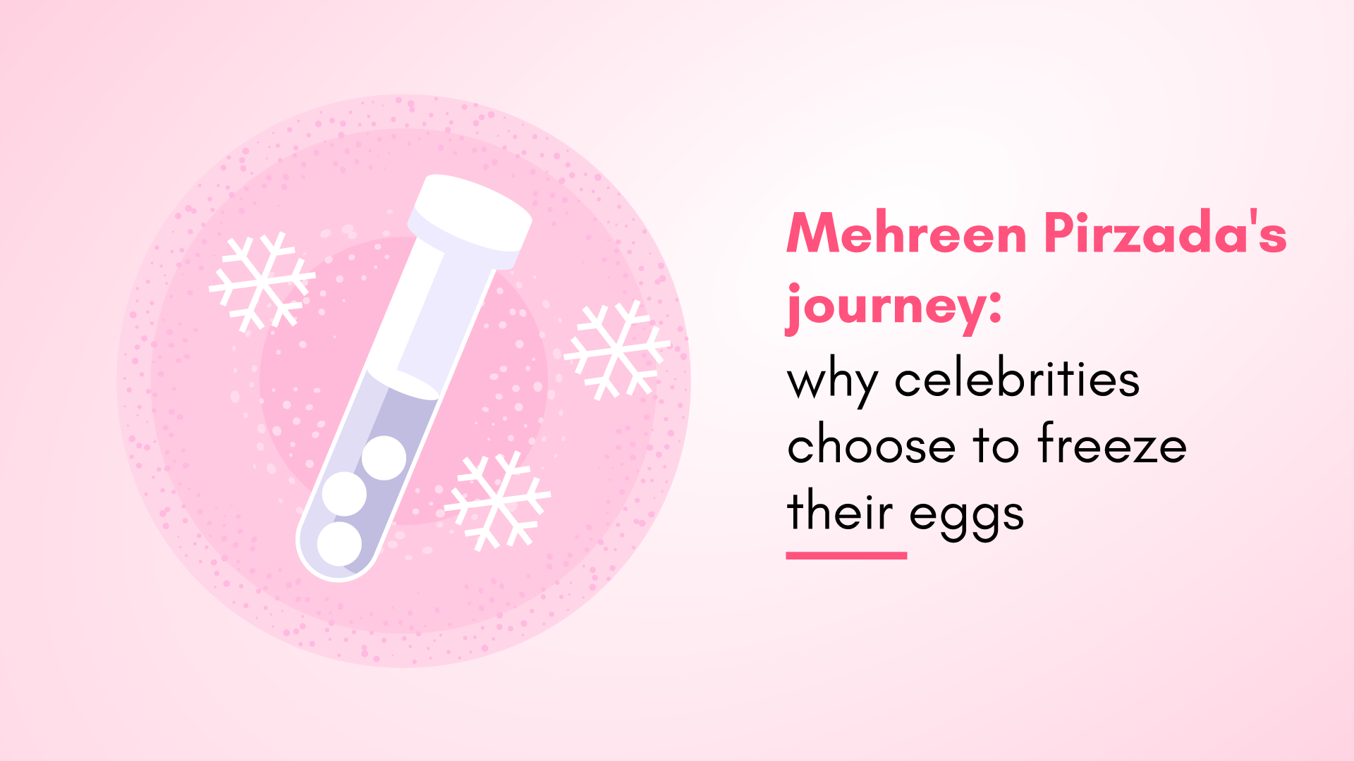 Exploring Mehreen Pirzada's Journey: The Growing Trend of Egg Freezing Among