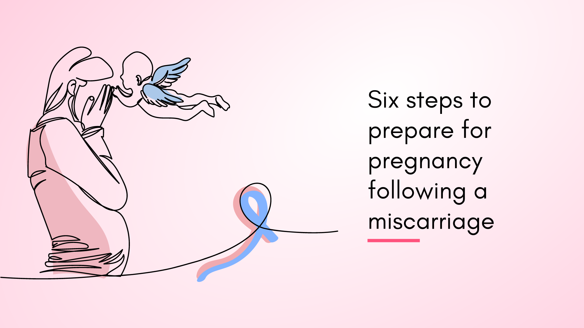 Six Steps to Prepare for Pregnancy Following a Miscarriage