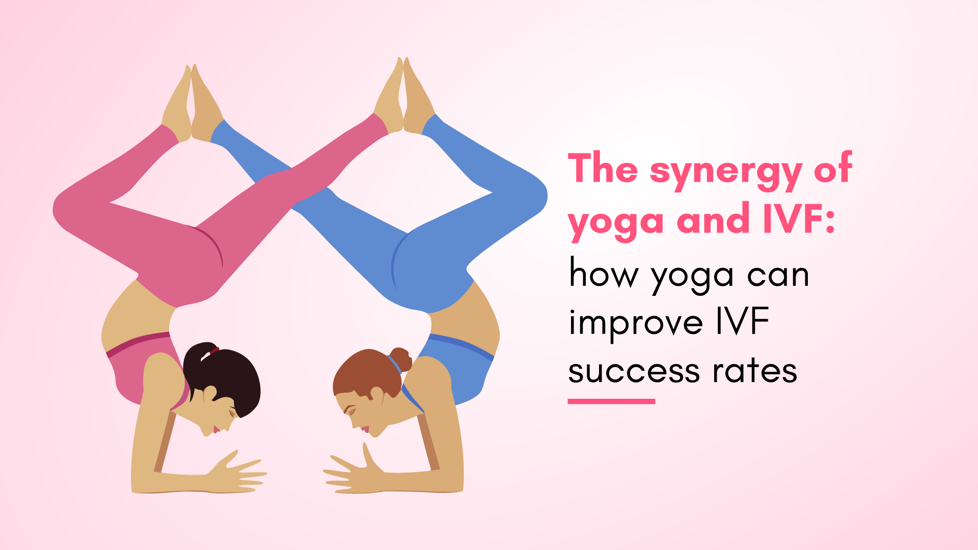 The Synergy of Yoga and IVF: How Yoga Can Improve IVF Success Rates