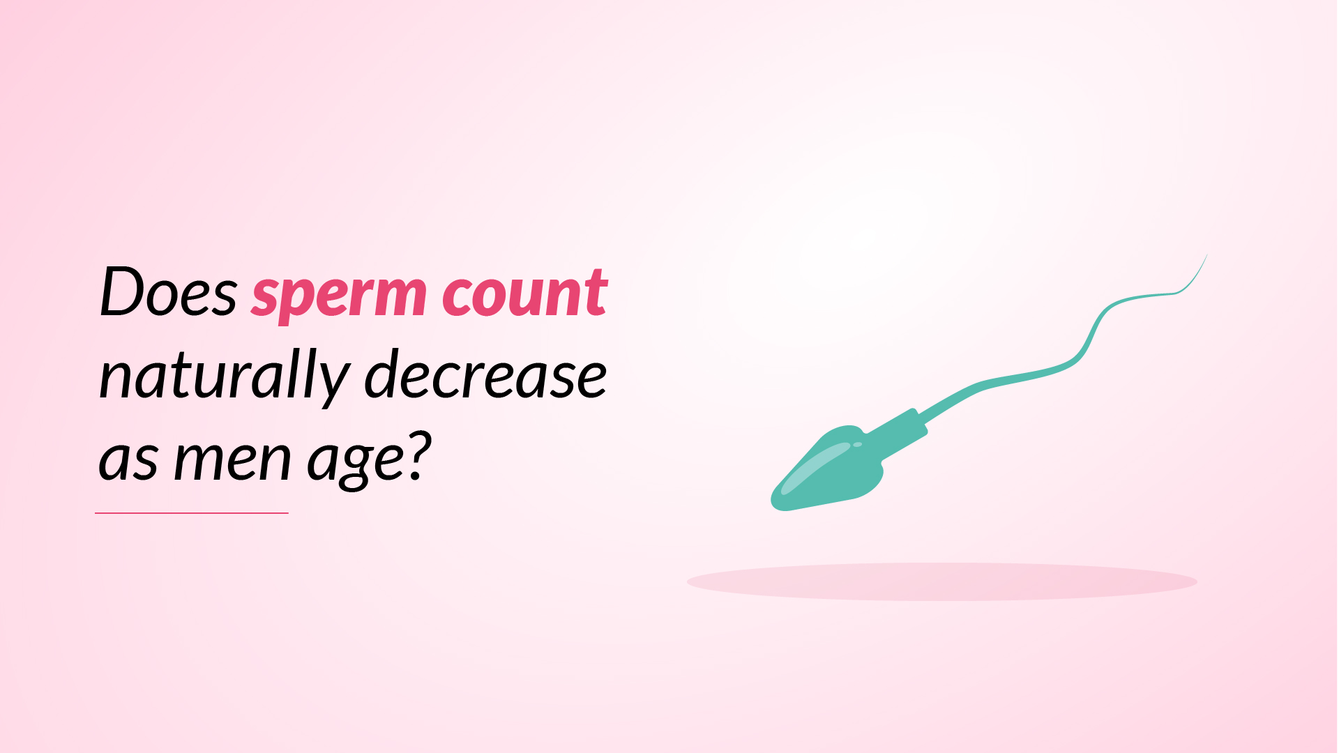 Does sperm count naturally decrease as men age