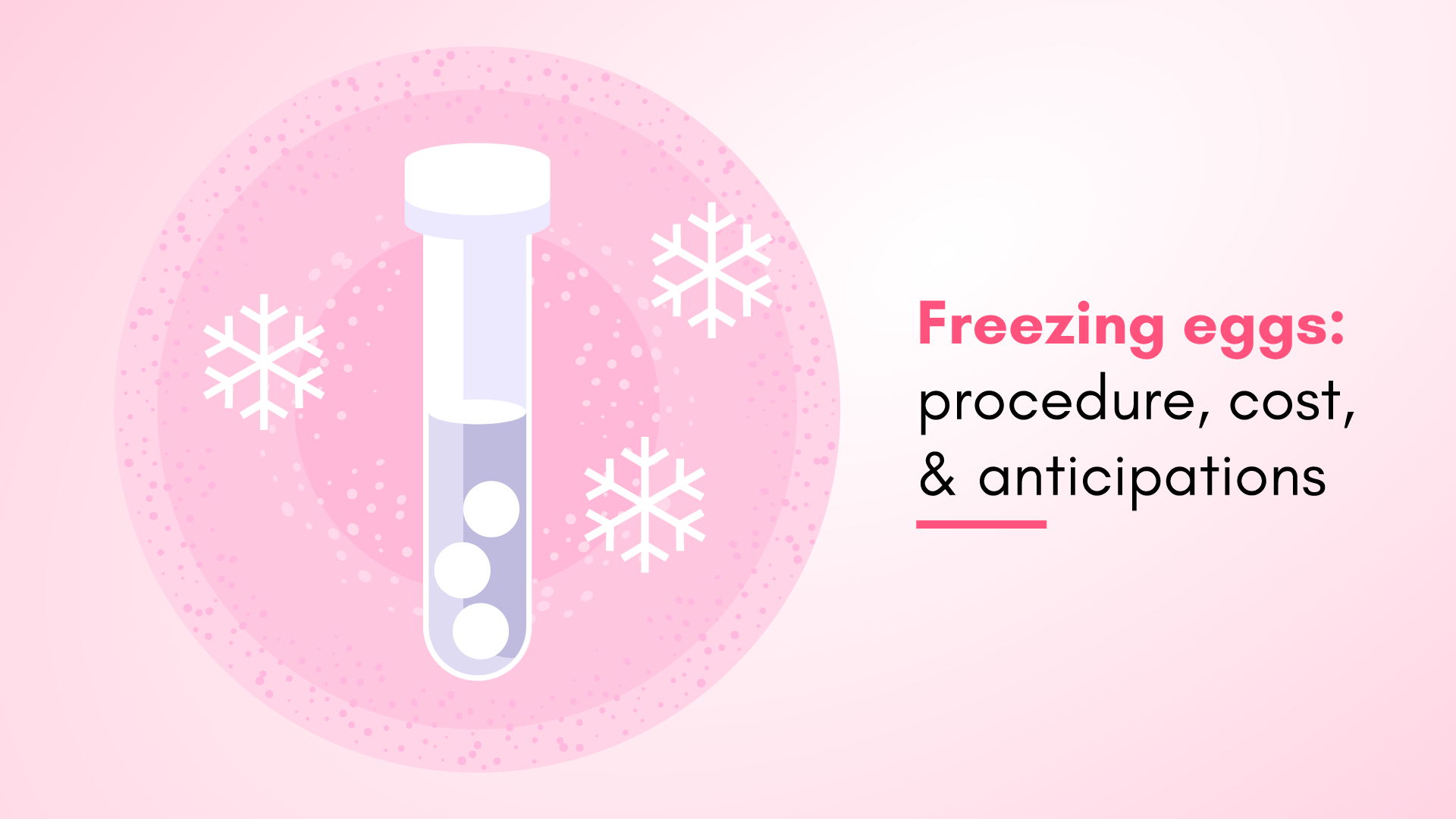 Freezing Eggs: Procedure, Cost, and Anticipations