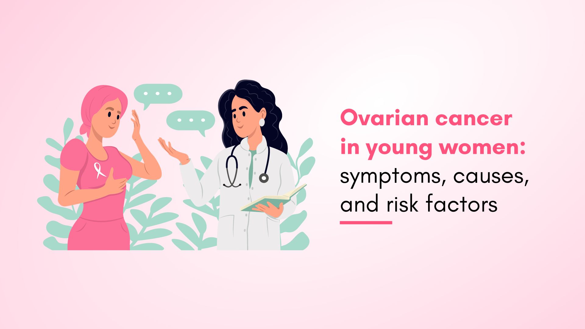 Ovarian Cancer in Young Women: Symptoms, Causes and Risk Factors