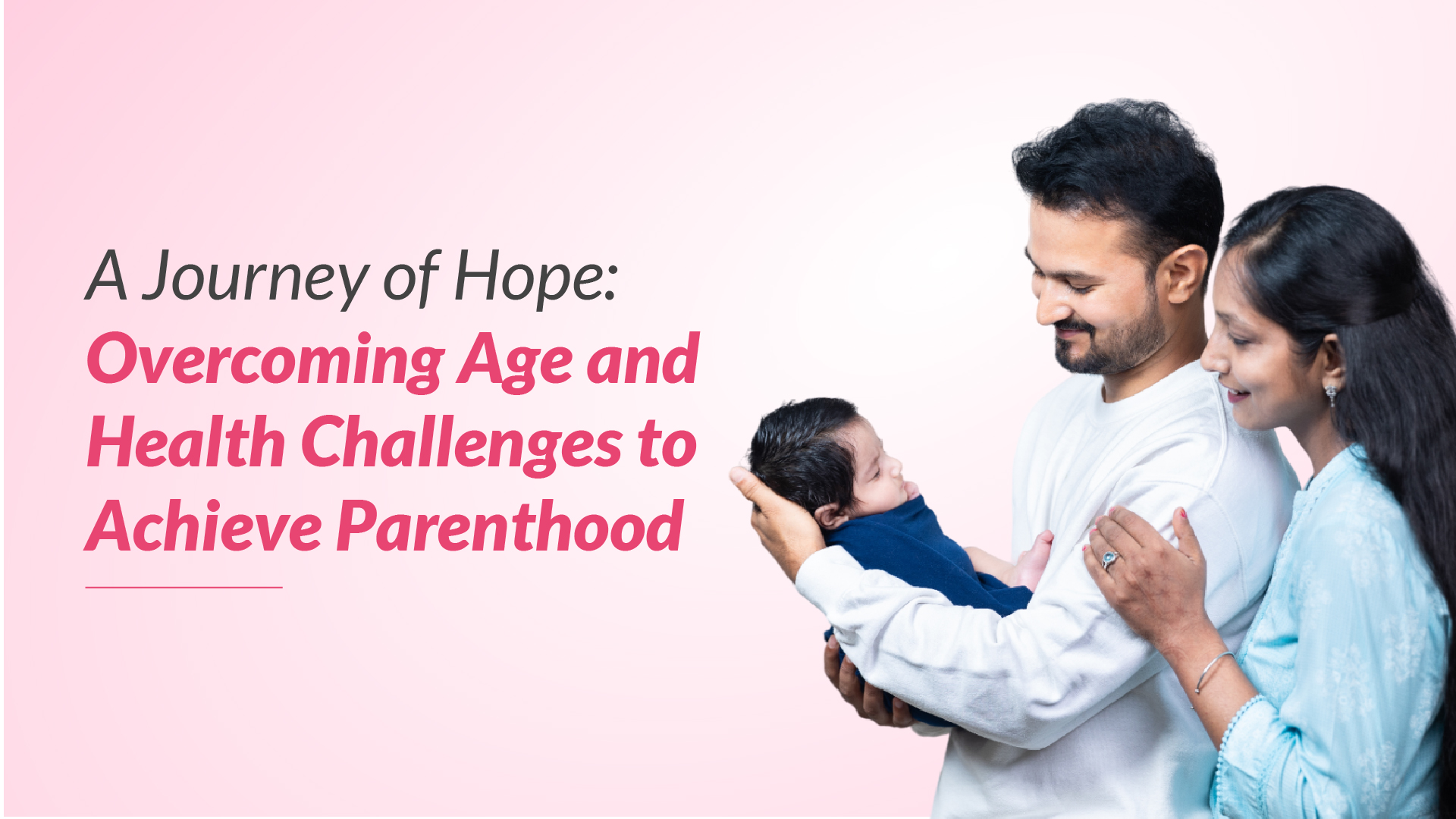 A Journey of Hope: Overcoming Age and Health Challenges to Achieve Parenthood