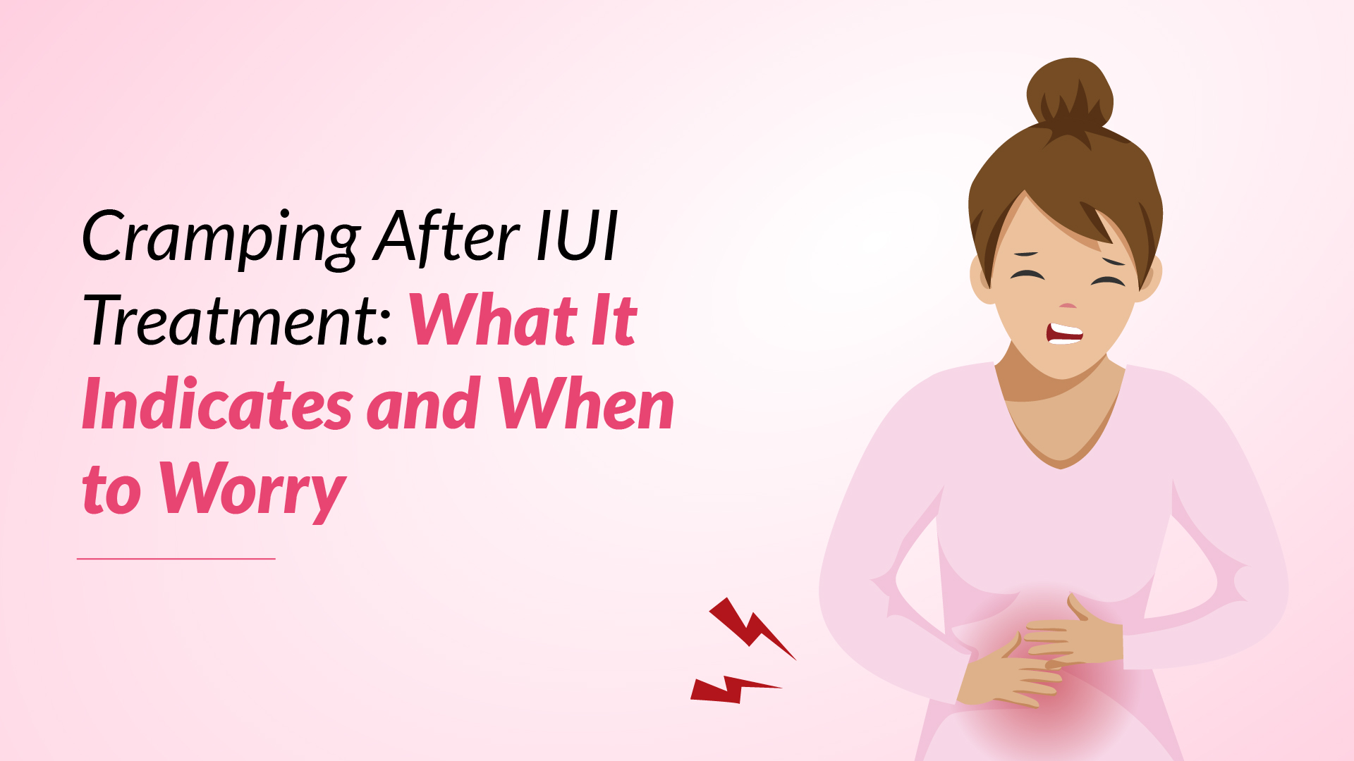 Cramping After IUI Treatment: What It Indicates and When to Worry