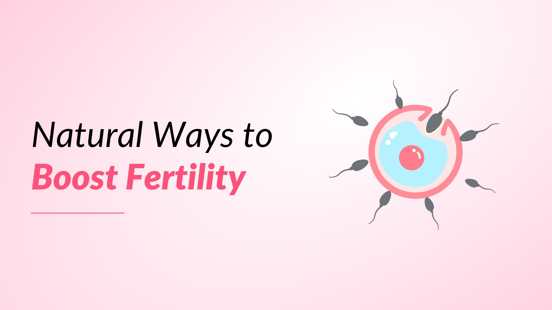 6 Natural Ways to Boost Fertility