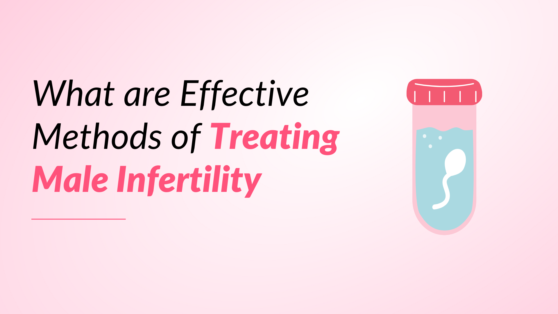 What are effective methods of treating male infertility?