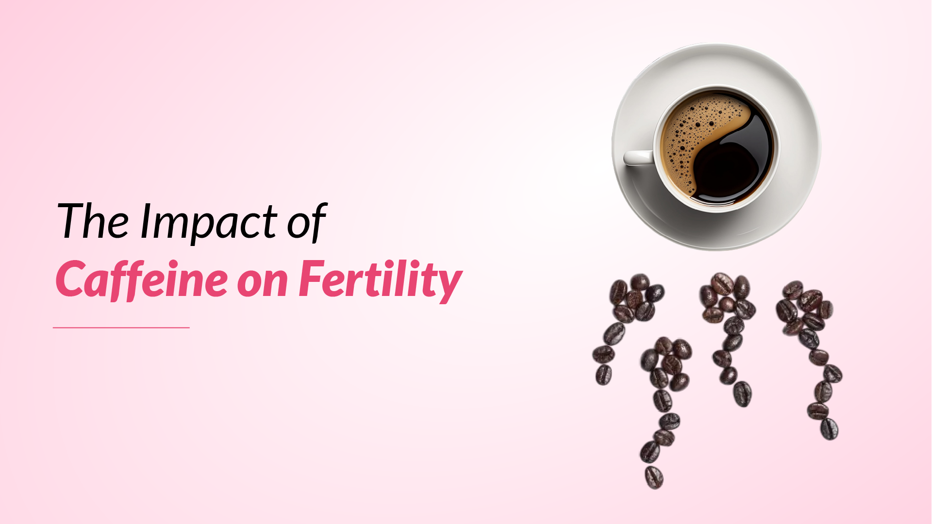 The Impact of Caffeine on Fertility