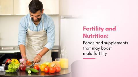 Fertility and Nutrition: Foods and Supplements That May Boost Male Fertility